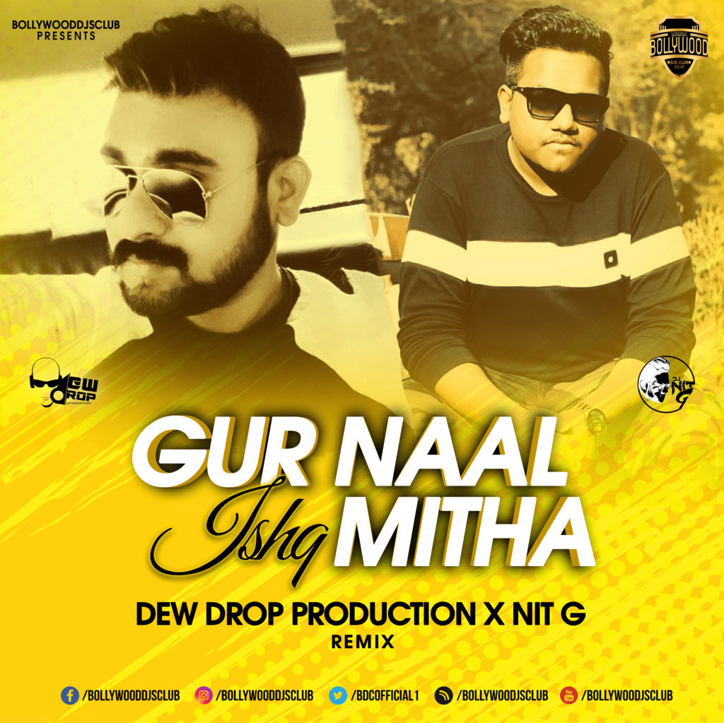 Gur Naal Ishq Mitha (Drop Up Mix) - Dew Drop Production X NiT G