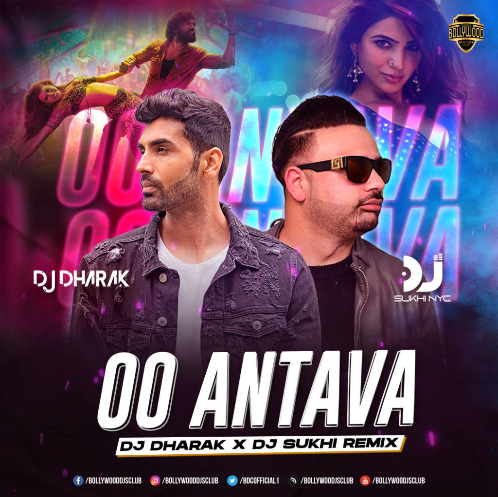 Oo Antava (Remix) - DJ Dharak X DJ Sukhi