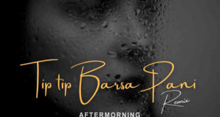 Tip Tip Barsa Pani (Remix) - Aftermorning