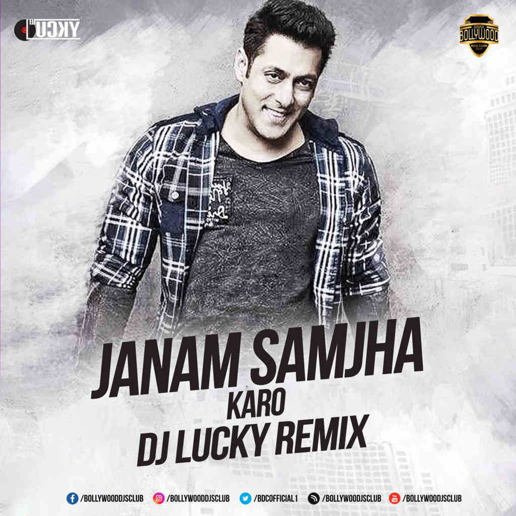 Jaanam Samjha Karo (Remix) - DJ Lucky