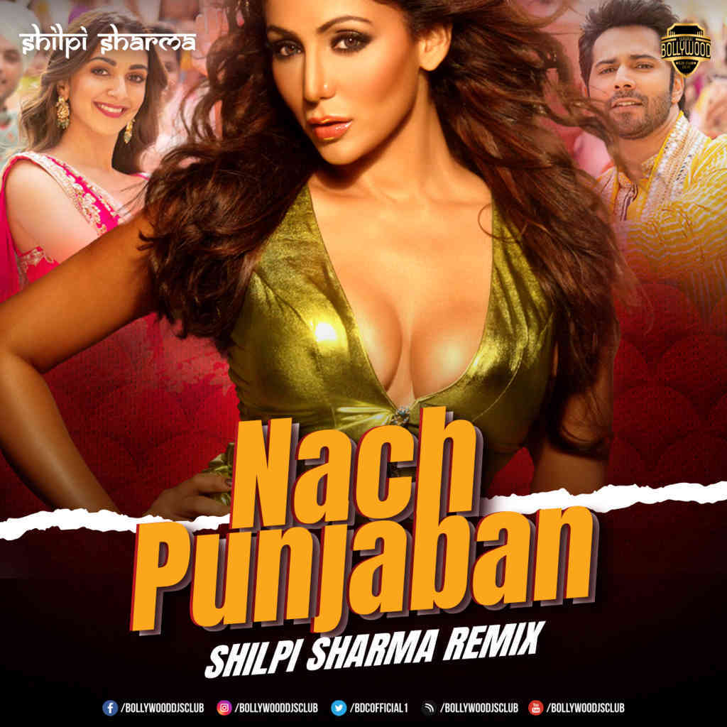 Naach Punjaban (Remix) - DJ Shilpi Sharma