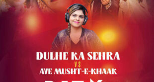 Dulhe Ka Sehra Vs Aye Musht-e-Khaak (Remix) - DJ Zoya Iman