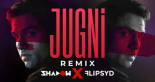 Jugni (Remix) - DJ Shadow Dubai x FlipSyd