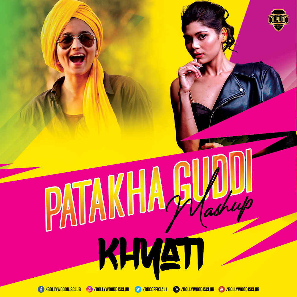 Patakha Guddi (Mashup) - DJ Khyati