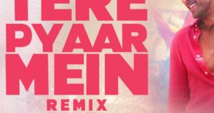 Tere Pyaar Mein (Remix) - DJ Akhil Talreja