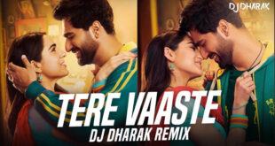 Tere Vaaste (Remix) - DJ Dharak