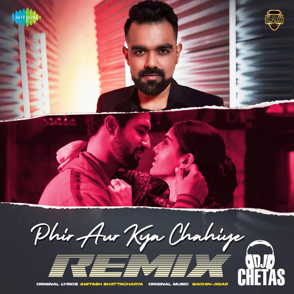Phir Aur Kya Chahiye (Official Remix) - DJ Chetas